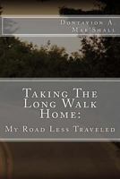 Taking The Long Walk Home: My Road Less Traveled 1475185618 Book Cover