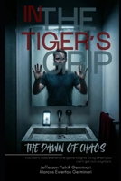 IN THE TIGER'S GRIP: The dawn of Chaos B0GMV1H76Y Book Cover