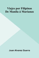 Viajes Por Filipinas: De Manila Marianas 9371343230 Book Cover
