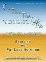 Cut Thru The Crap of Exercise and Fat-Loss Nutrition 0979722500 Book Cover