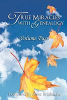 True Miracles with Genealogy: Volume Two (#2) 1466389656 Book Cover
