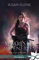 Séparés par les Ténèbres: Melena Sanders, T3 2375741617 Book Cover