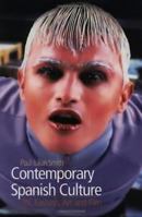 Contemporary Spanish Culture: Television, Fashion, Art and Film 0745630529 Book Cover