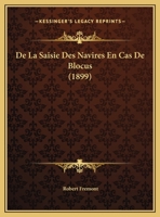 De La Saisie Des Navires En Cas De Blocus (1899) 1147756538 Book Cover