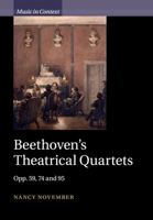 Beethoven's Theatrical Quartets: Opp. 59, 74 and 95 1316639592 Book Cover