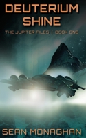 Deuterium Shine (The Jupiter Files) B085KQ2MJ7 Book Cover