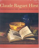 Claude Raguet Hirst: Transforming the American Still Life 0918881544 Book Cover