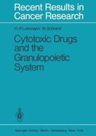 Cytotoxic Drugs and the Granulopoietic System 3642816924 Book Cover