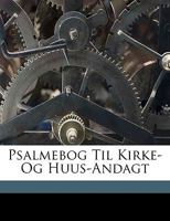 Psalmebog Til Kirke- Og Huus-Andagt 1174593563 Book Cover