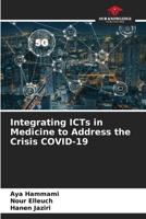 Integrating ICTs in Medicine to Address the Crisis COVID-19 620410778X Book Cover