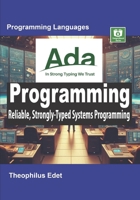 Ada Programming: Reliable, Strongly-Typed Systems Programming (Mastering Programming Languages Series) B0FCD817JR Book Cover