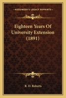 Eighteen Years Of University Extension 1145436226 Book Cover