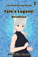 Yale's Legend: Bloodlines (Last Wish System Series) B0F44FSYP3 Book Cover