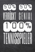 50% Verr�ckt 50% Genial 100% Tennisspieler: Tennisspieler Punktraster Notizbuch, Notizheft oder Schreibheft 110 Seiten B�ro Equipment & Zubeh�r Lustiges Geschenk zu Weihnachten oder Geburtstag 1698950586 Book Cover