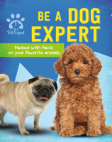 Be a Dog Expert 0778780449 Book Cover