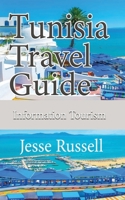 Tunisia Travel Guide: Information Tourism 1709694173 Book Cover