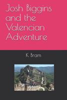 Josh Biggins and the Valencian Adventure 1724404547 Book Cover