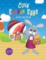Cute Easter Eggs Coloring Book: Eatser coloring activity book for kids ages 4-10 B08WZBZ3KW Book Cover