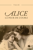 Alice - La peur de l'oubli (French Edition) 2754770623 Book Cover