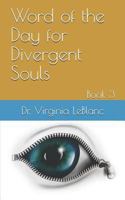 Word of the Day for Divergent Souls: Book 3 0999053256 Book Cover