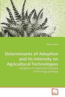 Determinants of Adoption and Its Intensity on Agricultural Technologies: Adoption of Improved Chickpea Technology package 363925953X Book Cover