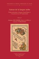 Autour de la Langue Arabe: Etudes Presentees a Jacques Grand'henry a l'Occasion de Son 70e Anniversaire 9042925779 Book Cover