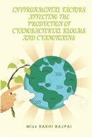 Environmental Factors Affecting the Production of Cyanobacterial Blooms and Cyanotoxins 3104219400 Book Cover