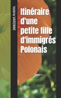 Itinéraire d'une petite fille d'immigrés Polonais (French Edition) B0FJ4RVMMZ Book Cover