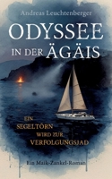 Odyssee in der Ägäis: Ein Segeltörn wird zur Verfolgungsjagd (German Edition) 369578430X Book Cover