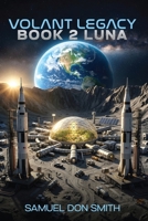 Volant Legacy Book II: Luna B0H2C3P82B Book Cover