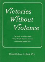 Victories Without Violence 0943734061 Book Cover