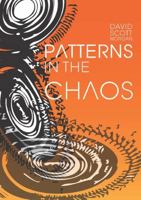 Patterns in the Chaos 1291374663 Book Cover