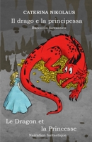 Il Drago E La Principessa - Le Dragon Et La Princesse: Racconto Fantastico - Narration Fantastique 2902412444 Book Cover