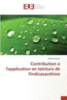 Contribution A L'Application En Teinture de L'Indicaxanthine 3841668054 Book Cover