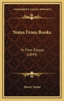 Notes From Books: In Four Essays 1164684159 Book Cover