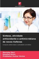 Síntese, atividade antioxidante e antimicrobiana de novos tiofenos (Portuguese Edition) 6208490596 Book Cover
