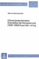 Chinas Bedeutendster Dramatiker Der Mongolenzeit (1280-1368) Kuan Han-Ch'ing: Kuan Han-Ch'ing-Rezeption in Der Volksrepublik China Der Jahre 1954-65 M 3820472266 Book Cover