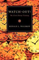 Watch-Out!: The Clock Keeps Ticking 143897079X Book Cover