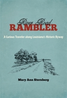 River Road Rambler: A Curious Traveler Along Louisiana's Historic Byway 0807150789 Book Cover