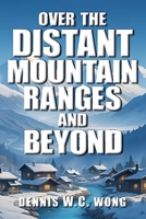 Over the Distant Mountain Ranges and Beyond: WC B0GHJPQ49R Book Cover