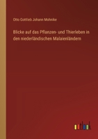 Blicke auf das Pflanzen- und Thierleben in den niederländischen Malaienländern 3368649264 Book Cover