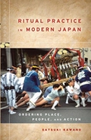 Ritual Practice in Modern Japan: Ordering Place, People, and Action 0824829344 Book Cover