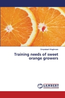 Training needs of sweet orange growers 3330319445 Book Cover