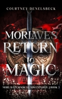 Morlave's Return to Magic (Morlave's Magical Adventures) B0GX9KHTWP Book Cover