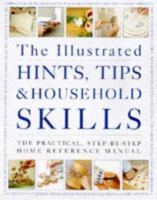 The Illustrated Hints, Tips and Household Skills 1840380519 Book Cover