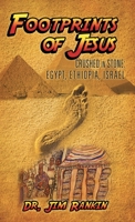 Footprints of Jesus: Crushed In Stone: Egypt, Ethiopia, Israel 166282310X Book Cover