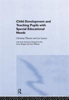 Child Development and Teaching the Pupil with Special Educational Needs 0415276217 Book Cover