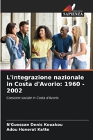 L'integrazione nazionale in Costa d'Avorio: 1960 - 2002 (Italian Edition) 6207196198 Book Cover