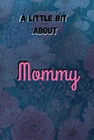A Little Bit About Mommy B0FLV81SJF Book Cover