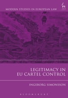 Legitimacy in EU Cartel Control 1849460051 Book Cover